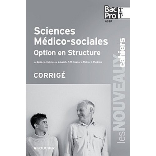 Emprunter Sciences médico-sociales Option en structure 1e et Tle Bac Pro ASSP. Corrigé livre