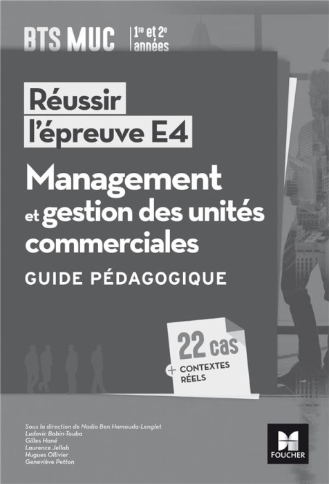 Emprunter Management et gestion des unités commerciales BTS MUC Réussir l'épreuve E4. Guide pédagogique livre