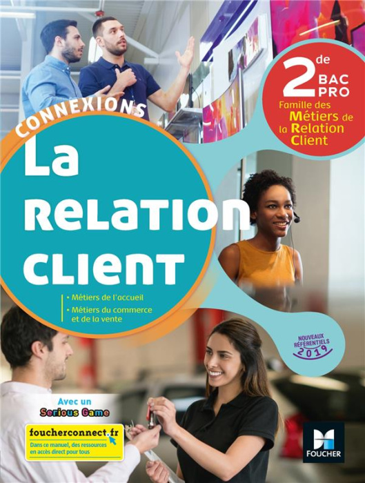 Emprunter La relation client 2de Bac Pro Famille des métiers de la connexion client Connexions. Edition 2019 livre