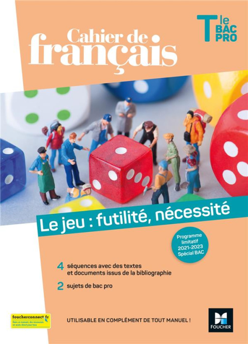 Emprunter Cahier de français Tle Bac Pro. Le jeu : futilité, nécessité, Edition 2021 livre