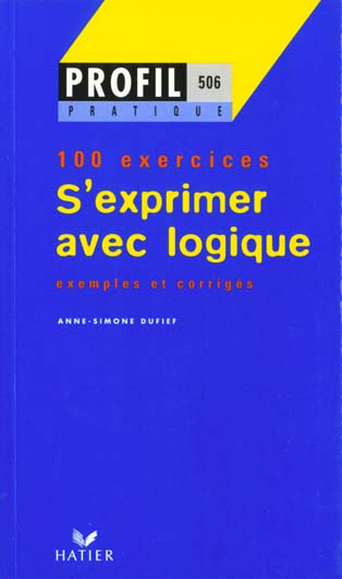 Emprunter S'EXPRIMER AVEC LOGIQUE. Profil 100 exercices, avec corrigés livre