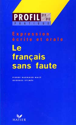 Emprunter LE FRANCAIS SANS FAUTE. Expression écrite et orale livre