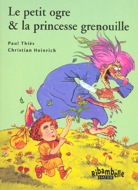Emprunter Le petit ogre & la princesse grenouille. CP série verte, Edition 2009 livre