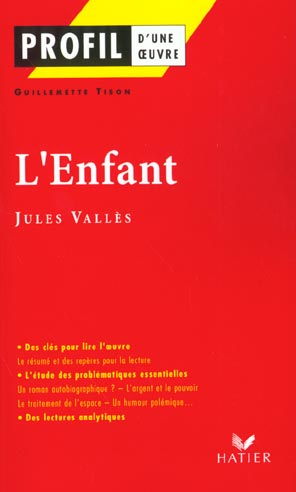 Emprunter PROFIL - VALLES (JULES) : L'ENFANT - ANALYSE LITTERAIRE DE L'OEUVRE livre