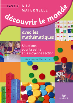 Emprunter Découvrir le monde avec les mathématiques. Situations pour la petite et la moyenne sections livre