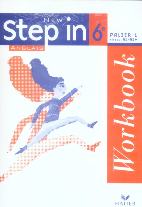 Emprunter Anglais 6e Palier 1 niveau A1/A1 New Step in. Workbook, Edition 2006 livre
