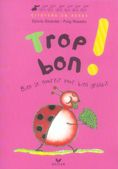 Emprunter Trop bon ! Bien se nourrir pour bien grandir livre