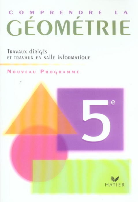 Emprunter Comprendre la géométrie 5e. Programme 2005 Travaux dirigés livre