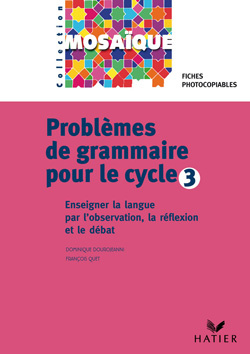 Emprunter Problèmes de grammaire pour le Cycle 3. Enseigner la langue par l'observation, la réflexion et le dé livre