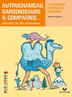 Emprunter Autruchameau, sardinosaure & compagnie... Souvenirs de mes explorations livre