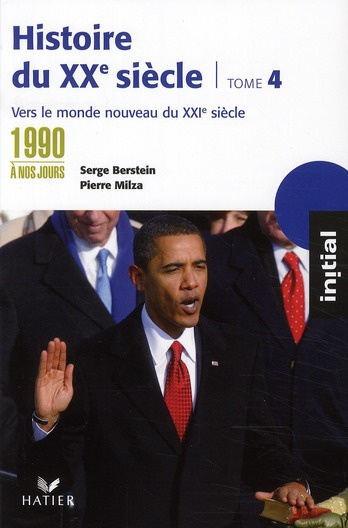 Emprunter Histoire du XXe siècle/4/1990 à nos jours : vers le monde nouveau du XXIe siècle / Tome 4, Des année livre