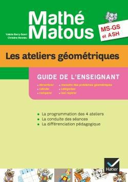 Emprunter Les ateliers géométriques MS-GS et ASH Mathé-matous. Guide de l'enseignant livre