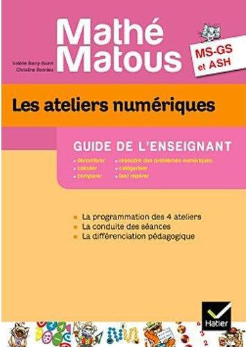 Emprunter Les ateliers numériques MS-GS et ASH Mathé-Matous. Guide de l'enseignant livre