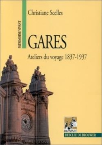 Emprunter Gares, ateliers du voyage. 1837-1937 livre