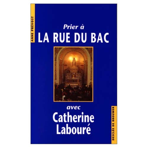 Emprunter Prier à la rue du Bac avec Catherine Labouré livre