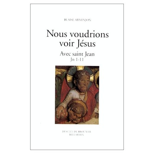 Emprunter NOUS VOUDRIONS VOIR JESUS AVEC SAINT JEAN livre