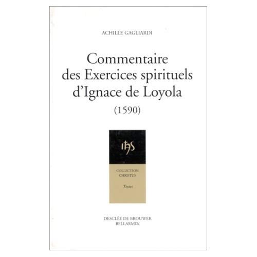 Emprunter COMMENTAIRE DES EXERCICES SPIRITUELS D'IGNACE DE LOYOLA (1590) SUIVI DE ABREGE DE LA PERFECTION CHRE livre