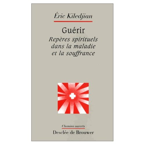 Emprunter Guérir. Repères spirituels dans la maladie et la souffrance livre