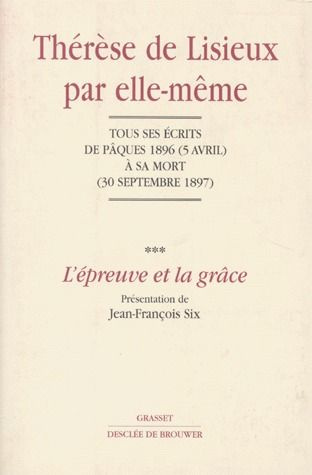 Emprunter THERESE DE LISIEUX PAR ELLE-MEME. Tome 3, L'épreuve et la grâce, Tous les écrits de Pâques 1896 (5 a livre