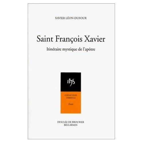 Emprunter Saint-François Xavier. Itinéraire mystique de l'apôtre livre