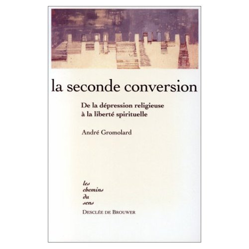 Emprunter LA SECONDE CONVERSION. De la dépression religieuse à la liberté spirituelle livre