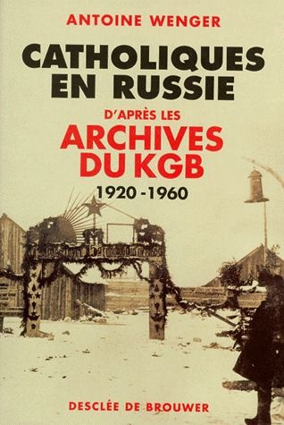 Emprunter CATHOLIQUES EN RUSSIE : D'APRES LES ARCHIVES DU KGB 1920-1960 livre