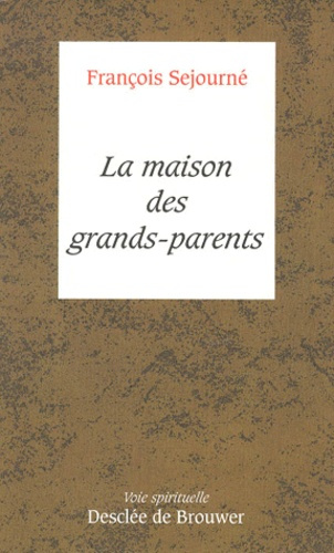 Emprunter LA MAISON DES GRANDS-PARENTS. L'âge de la retraite livre
