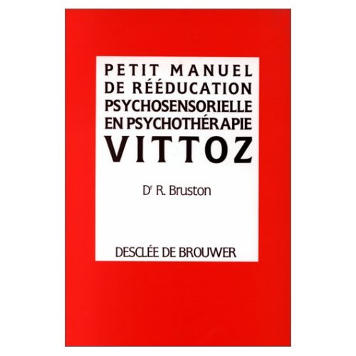 Emprunter Vittoz. Petit manuel de rééducation psychosensorielle en psychothérapie livre