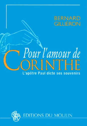 Emprunter POUR L'AMOUR DE CORINTHE. L'apôtre Paul dicte ses souvenirs livre