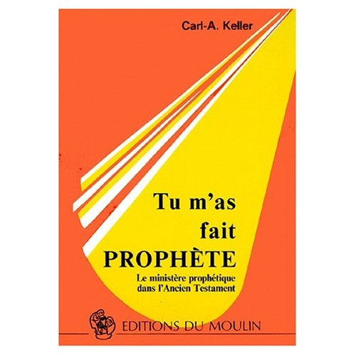 Emprunter TU M'A FAIT PROPHETE. Le ministère prophétique dans l'Ancien Testament livre