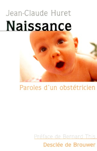 Emprunter Naissance. Paroles d'un obstétricien livre