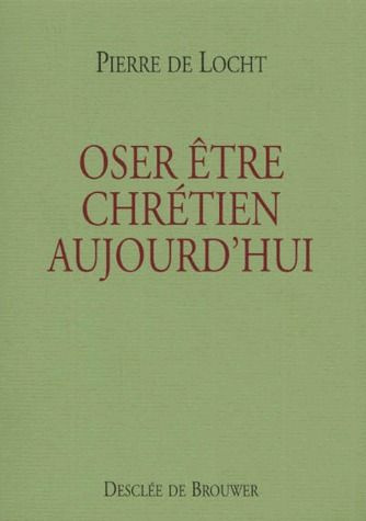 Emprunter Oser être chrétien aujourd'hui livre