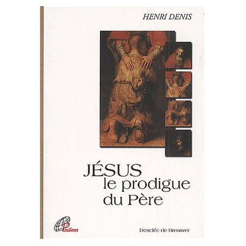 Emprunter Jésus le prodigue du Père livre