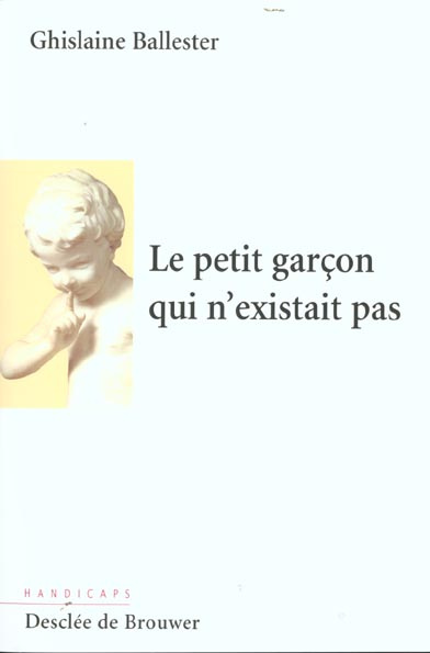 Emprunter Le petit garçon qui n'existait pas livre