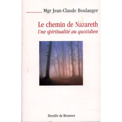 Emprunter Le chemin de Nazareth. Une spiritualité au quotidien livre