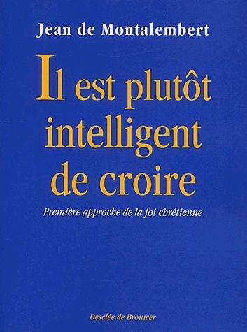Emprunter Il est plutôt intelligent de croire. Première approche de la foi chrétienne livre