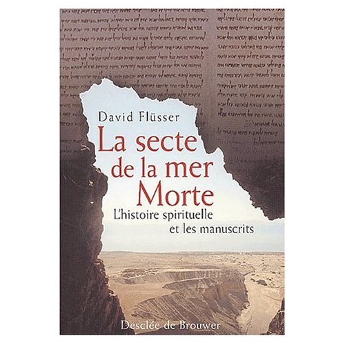 Emprunter La secte de la mer Morte. L'histoire spirituelle et les manuscrits livre