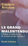 Emprunter Le grand malentendu. L'Eglise a-t-elle perdu la culture et les médias ? livre