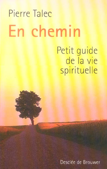 Emprunter En chemin. Petit guide de la vie spirituelle livre