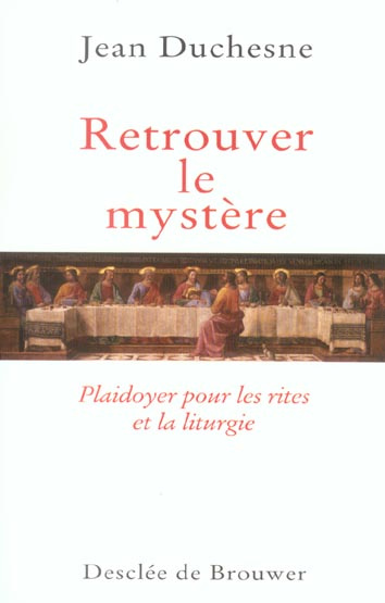 Emprunter Retrouver le mystère. Plaidoyer pour les rites et la liturgie livre