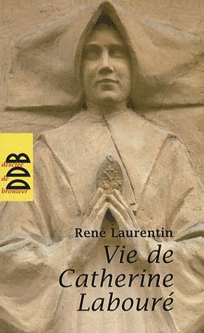 Emprunter Vie de Catherine Labouré. Voyante de la rue du Bac et servante des pauvres (1806-1876) livre