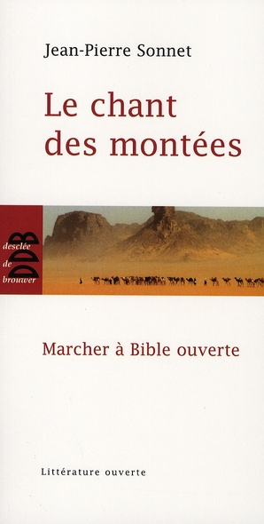 Emprunter Le chant des montées. Marcher à Bible ouverte livre