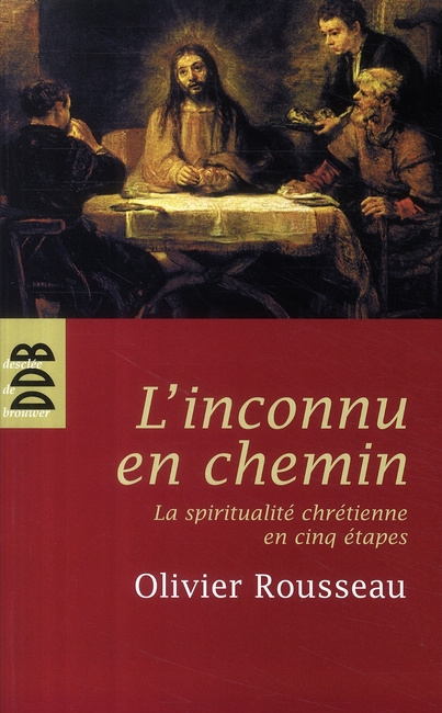 Emprunter L'inconnu en chemin. La sprititualité chrétienne en cinq étapes livre