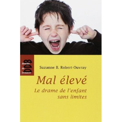 Emprunter Mal élevé. Le drame de l'enfant sans limites livre