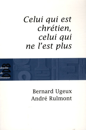 Emprunter Celui qui est chrétien, celui qui ne l'est plus... livre