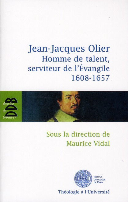 Emprunter Jean Jacques Olier. Homme de talent, serviteur de l'Evangile (1608-1657) livre