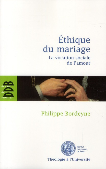 Emprunter Ethique pour le mariage. La vocation sociale de l'amour livre