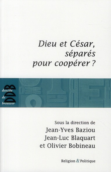 Emprunter Dieu et César, séparés pour coopérer ? livre