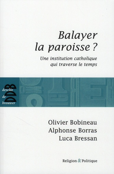 Emprunter Balayer la paroisse ? Une institution catholique qui traverse le temps livre
