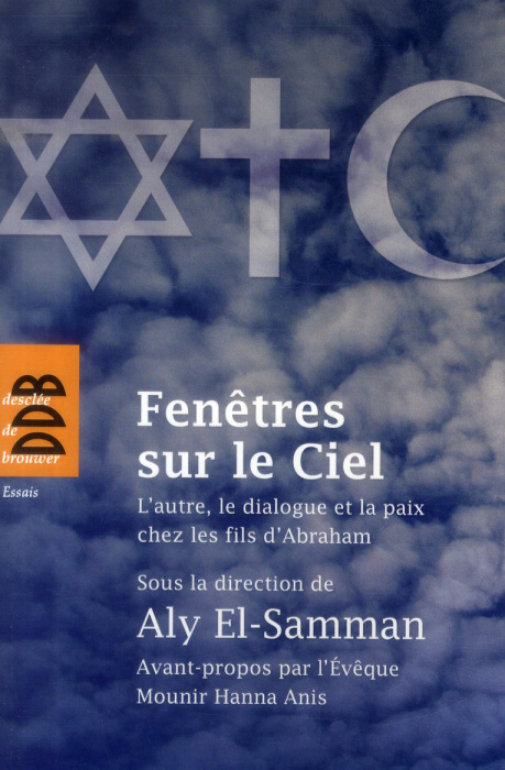 Emprunter Fenêtres sur le Ciel. L'autre, le dialogue et la paix chez les fils d'Abraham livre